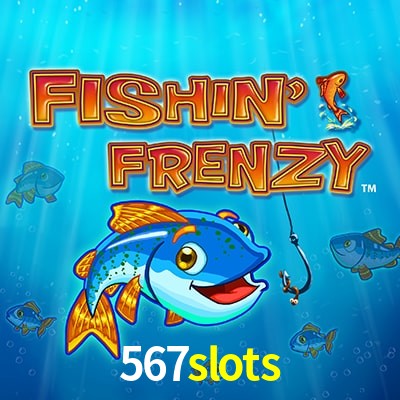 567slots — Fishin Frenzy fishing slot arcade | Play on Android APK & iPhone for real money | Reel Time